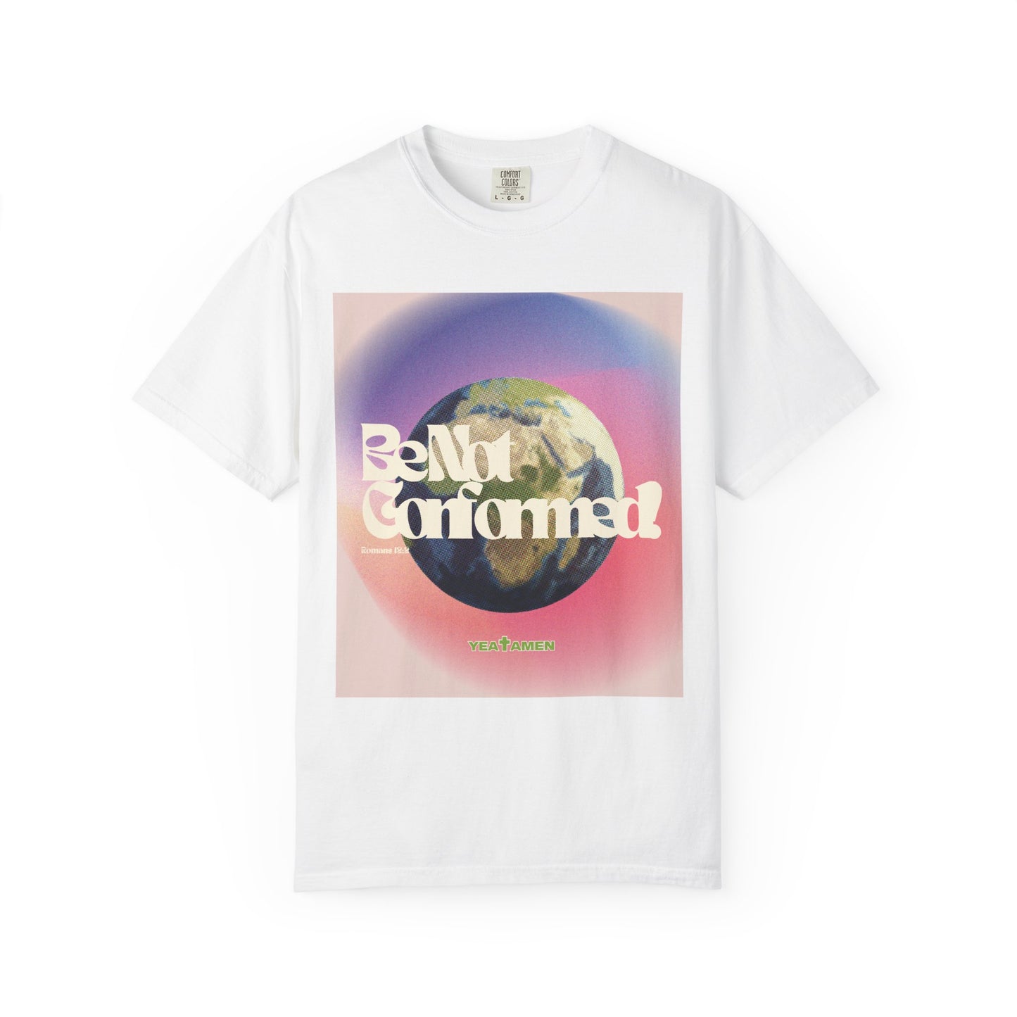 "Be Not Conformed" Scripture T-shirt